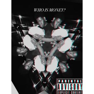 Who Is Money? (Explicit)