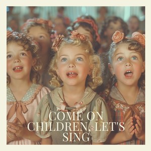 Come On Children, Let's Sing