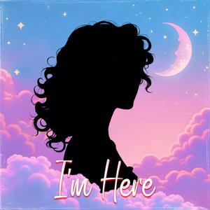 I'm Here (Explicit)