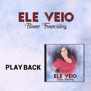 Ele Veio (Playback)