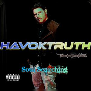 HavokTruth | Soul Searching (original release) [Explicit]