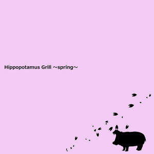 Hippopotamus Grill ~spring~