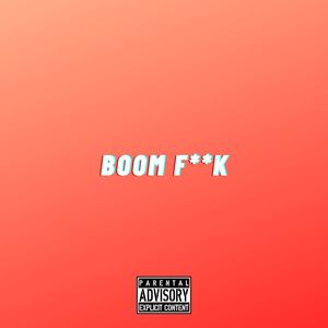 Boom **** (Explicit)