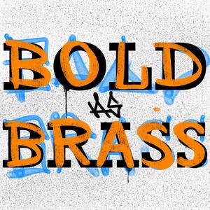 Bold As Brass (Ballers Edition) [Explicit]
