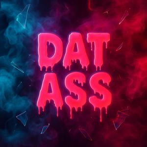 Dat Ass