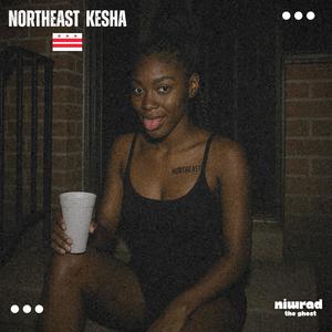 Northeast Kesha (Explicit)