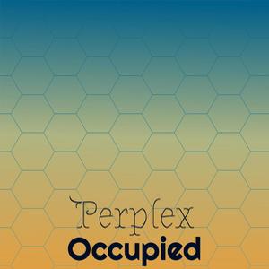 Perplex Occupied