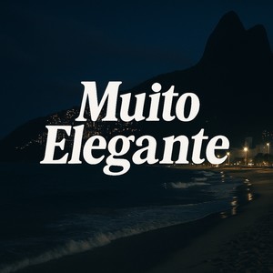 MUITO ELEGANTE (Explicit)