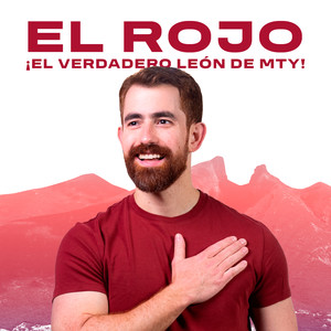 El Rojo, ¡el verdadero león de Mty!