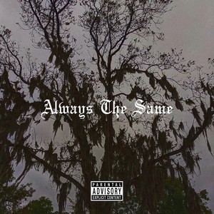 Always the Same (Explicit)