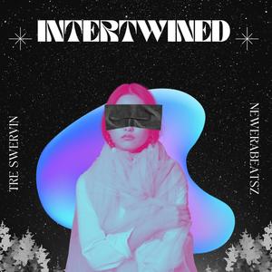 Intertwined (feat. NewEraBeatsZ)