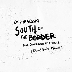 South of the Border (feat. Camila Cabello & Cardi B) (Cheat Codes Remix)封面