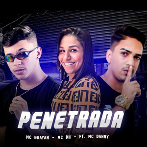 Penetrada (feat. Mc Danny) [Explicit]