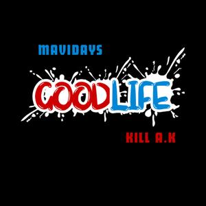 Good Life (feat. KILL A.K)