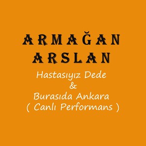 Hastasıyız Dede & Burasıda Ankara ( Canlı Performans )