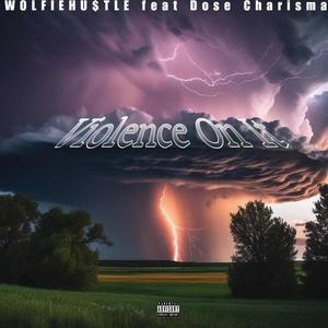 Violence On It (feat. Dose Charisma) [Explicit]