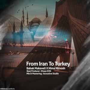 From Iran To Turkey(feat. Nima Nimosh)
