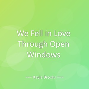 We Fell in Love Through Open Windows