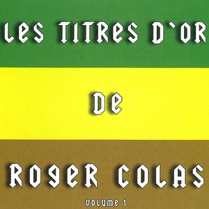 Les titres d'or de roger colas, Vol. 1