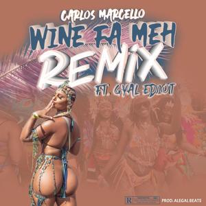 Wine Fa Meh (feat. Gyal Ediot) [Remix] [Explicit]