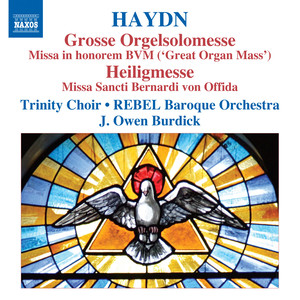 Haydn, J.: Masses, Vol. 5 - Masses Nos. 5, "Grosse Orgelsolomesse" and 9, "Heiligmesse" (Trinity Choir, Rebel Baroque Orchestra, Burdick)