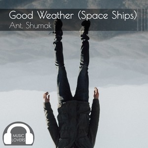 Good Weather (Space Ships)