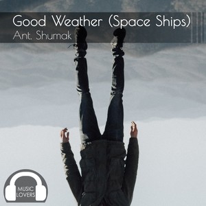 Good Weather(Space Ships)