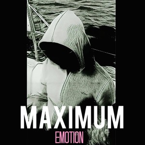 Maximum Emotion (Explicit)