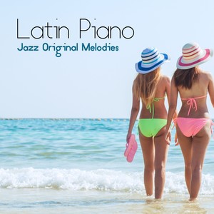 Latin Piano Jazz Original Melodies