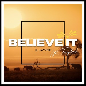 Believe It(feat. Taylu)