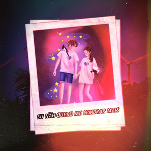 Eu Não Quero Me Lembrar Mais (Explicit)