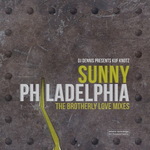 Sunny Philadelphia (DJ Dennis Brotherly Love Mix)