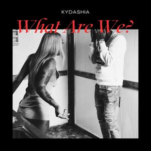 What Are We? (Explicit)