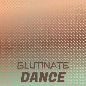 Glutinate Dance