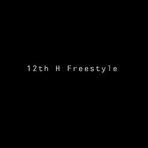 12th H Freestyle (Explicit)