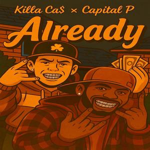Already (feat. Killa Ca$)