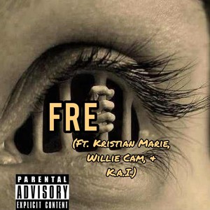 Free (feat. Willie Cam, K.A.I. & Kristian Marie) [Explicit]