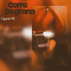 Corre da Grana (Explicit)