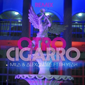 Otro Cigarro (Remix) [feat. Rh Yeah & Mila]