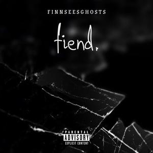 fiend. (feat. FinnSeesGhosts) [Explicit]