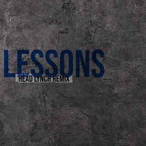 Lessons (Head Lynch Remix) (2024 Remaster)