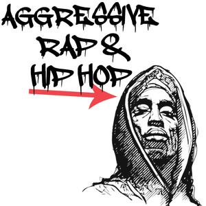 Aggressive Rap & Hip Hop (Explicit)