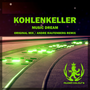 Kohlenkeller - Music Dream (Andre Rautenberg Remix)