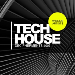 Tech House Decipherments #003