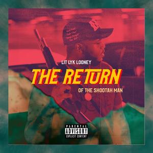 THE RETURN OF THE SHOOTAH MAN (Explicit)