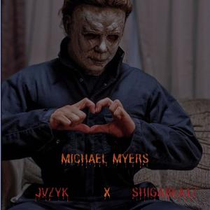 MICHAEL MYERS!¡ (feat. SHIGABEATZ) (Explicit)