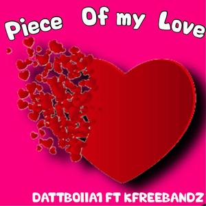 Piece of my love (feat. Kfreebandz) [Explicit]