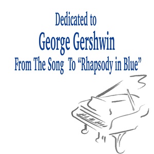 From the Song to "Rhapsody in Blue" (Dedicated to George Gershwin)