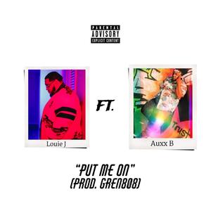 Put Me On(feat. Auxx B) (Explicit)