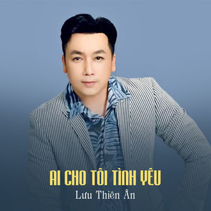 Ai Cho Tôi Tình Yêu